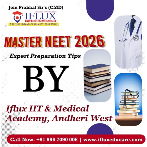 Master NEET 2026: Expert Preparation Tips by I-Flux IIT & Medical Academy, Andheri West